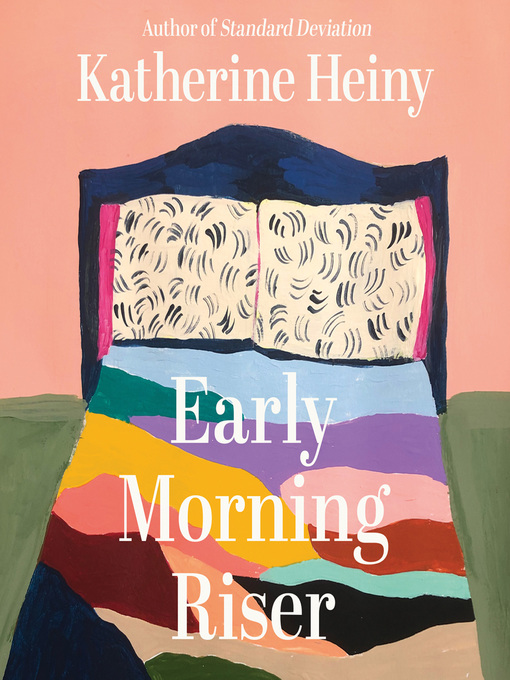 Title details for Early Morning Riser by Katherine Heiny - Wait list